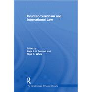 Counter-Terrorism and International Law by Samuel,Katja L.H.;White,Nigel, 9780754629474
