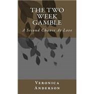 The Two Week Gamble by Anderson, Veronica Lolonda, 9781505419474