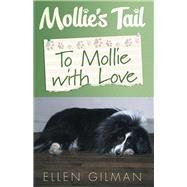 Mollie's Tail: To Mollie With Love by Gilman, Ellen, 9781543969474