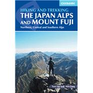 Hiking and Trekking in the Japan Alps and Mount Fuji Northern, Central and Southern Alps by Fay, Tom; Lang, Wes, 9781852849474