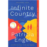 Infinite Country A Novel by Engel, Patricia, 9781982159474