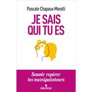 Je sais qui tu es by Pascale Chapaux-Morelli, 9782226449474