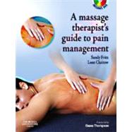 The Massage Therapist's Guide to Pain Management (Book with DVD-ROM) by Fritz, Sandy, 9780443069475