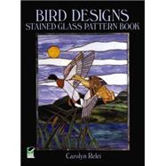 Bird Designs Stained Glass Pattern Book by Relei, Carolyn, 9780486259475