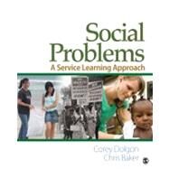 Social Problems : A Service Learning Approach by Corey Dolgon, 9780761929475