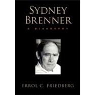 Sydney Brenner: A Biography by Friedberg, Errol C., 9780879699475