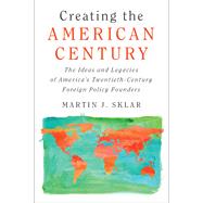 Creating the American Century by Sklar, Martin J., 9781108419475