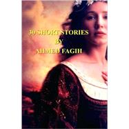 30 Short Stories by FAGIH AHMED, 9781425769475