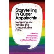 Storytelling in Queer Appalachia by Glasby, Hillery; Gradin, Sherrie; Ryerson, Rachael, 9781949199475