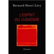 L'esprit du judasme by Bernard-Henri Lvy, 9782246859475