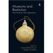 Museums and Restitution: New Practices, New Approaches by Tythacott,Louise, 9780815399476