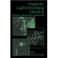 Organic Light-Emitting Diodes: Principles, Characteristics & Processes by Kalinowski; Jan, 9780824759476