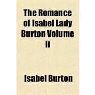 The Romance of Isabel Lady Burton by Burton, Isabel, 9781153719476