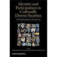 Identity and Participation in Culturally Diverse Societies A Multidisciplinary Perspective by Azzi, Assaad E.; Chryssochoou, Xenia; Klandermans, Bert; Simon, Bernd, 9781405199476
