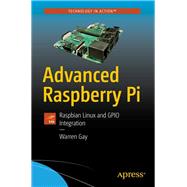 Advanced Raspberry Pi by Gay, Warren, 9781484239476