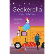 Geekerella A Fangirl Fairy Tale by POSTON, ASHLEY, 9781594749476