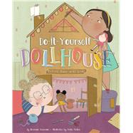 Do-It-Yourself Dollhouse Thinking Inside and Outside the Boxes by Pintus, Giulia; Anderson, Shannon, 9781945369476