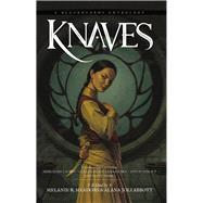 Knaves A Blackguards Anthology by Abbott, Alana Joli; Meadors, Melanie R., 9781947659476