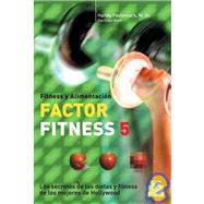 Factor fitness 5/ 5-Factor Fitness: Los secretos de las dietas y fitness de los mejores de Hollywood/ The Diet and Fitness Secret of Hollywood's A-list by Pasternak, Harley, 9788480199476