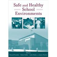 Safe and Healthy School Environments by Frumkin, Howard; Geller, Robert J.; Rubin, I. Leslie; Nodvin, Janice, 9780195179477