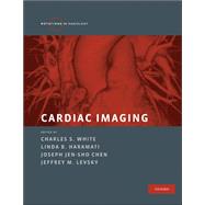 Cardiac Imaging by White, Charles S.; Haramati, Linda B.; Chen, Joseph Jen-Sho; Levsky, Jeffrey M., 9780199829477