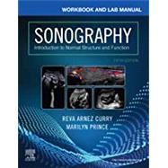 Sonography Workbook & lab manual by Reva Arnez Curry, PhD, RDMS, RTR, FSDMS and Marilyn Prince, 9780323709477