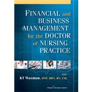Financial and Business Management for the Doctor of Nursing Practice by Waxman, K. T., 9780826109477