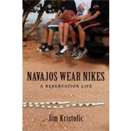 Navajos Wear Nikes by Kristofic, Jim, 9780826349477