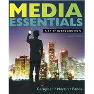 Media Essentials by Campbell, Richard; Martin, Christopher; Fabos, Bettina, 9781319059477