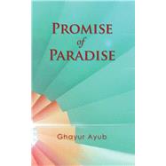 Promise of Paradise by Ayub, Ghayur, 9781490789477