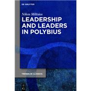 Leadership and Leaders in Polybius by Nikos Miltsios, 9783111239477