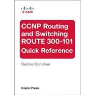 CCNP Routing and Switching ROUTE 300-101 Quick Reference by Donohue, Denise, 9780133929478