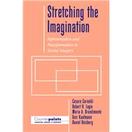 Stretching the Imagination Representation and Transformation in Mental Imagery by Cornoldi, Cesare; Logie, Robert H.; Brandimonte, Maria A.; Kaufmann, Geir; Reisberg, Daniel, 9780195099478