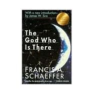The God Who Is There by Schaeffer, Francis A., 9780830819478