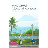 A History of Modern Indonesia by Vickers, Adrian, 9781107019478