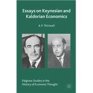 Essays on Keynesian and Kaldorian Economics by Thirlwall, A.P., 9781137409478