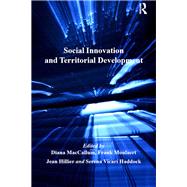 Social Innovation and Territorial Development by Diana MacCallum; Serena Vicari Haddock, 9781315609478