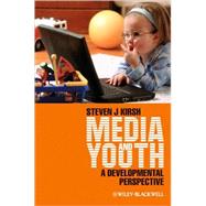 Media and Youth A Developmental Perspective by Kirsh, Steven J., 9781405179478