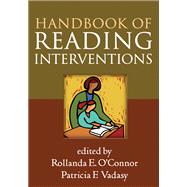Handbook of Reading Interventions by O'Connor, Rollanda E.; Vadasy, Patricia F., 9781462509478