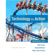 Technology In Action Introductory by Evans, Alan; Martin, Kendall; Poatsy, Mary Anne, 9780134079479