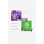 Learning Policy : When State Education Reform Works by David K. Cohen and Heather C. Hill, 9780300089479