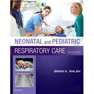 Neonatal and Pediatric Respiratory Care by Walsh, Brian K., Ph.D., 9780323479479
