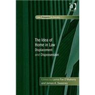 The Idea of Home in Law: Displacement and Dispossession by O'Mahony,Lorna Fox, 9780754679479
