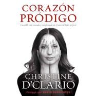 Corazon prodigo / Prodigal Heart by D'Clario, Christine, 9781621369479