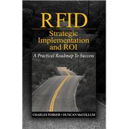 RFID Strategic Implementation and ROI A Practical Roadmap to Success by Poirier, Charles; McCollum, Duncan, 9781932159479