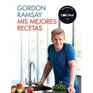 Mis mejores recetas / Gordon Ramsay's Ultimate Home Cooking by Ramsay, Gordon, 9788415989479