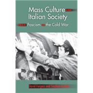 Mass Culture and Italian Society from Fascism to the Cold War by Forgacs, David, 9780253219480