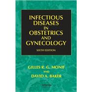 Infectious Diseases in Obstetrics and Gynecology, Sixth Edition by Monif; Gilles R. G., 9780415439480