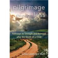 Pilgrimage through Loss by Hunt, Linda Lawrence, 9780664239480