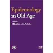 Epidemiology in Old Age by Ebrahim, Shah; Kalache, Alex, 9780727909480